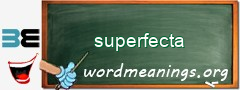 WordMeaning blackboard for superfecta